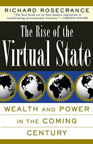 The Rise Of The Virtual State (Wealth and Power in the Coming Century) by Richard N Rosecrance, 9780465071425