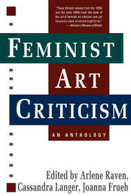 Feminist Art Criticism (An Anthology) by Arlene Raven, Cassandra Langer, Joanna Frueh, 9780064302166
