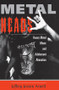 Metalheads (Heavy Metal Music And Adolescent Alienation) by Jeffrey Arnett, 9780813328133