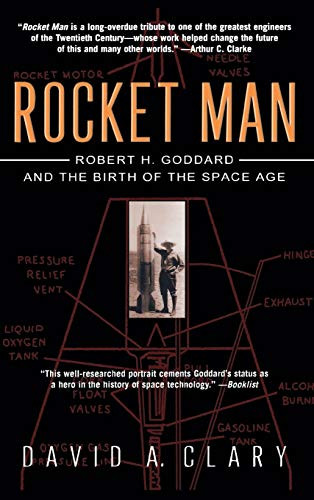 Rocket Man (Robert H. Goddard and the Birth of the Space Age) by David A. Clary, 9780786868179