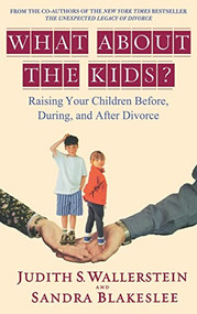 What About the Kids? (Raising Your Children Before, During, and After Divorce) - 9780786868650 by Sandra Blakeslee, 9780786868650