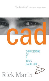 Cad (Confessions of a Toxic Bachelor) by Rick Marin, 9780786868827