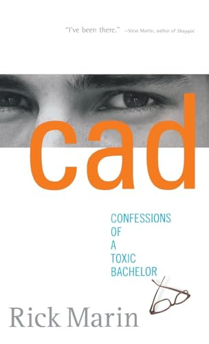 Cad (Confessions of a Toxic Bachelor) by Rick Marin, 9780786868827