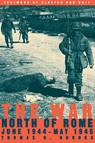 The War North Of Rome (June 1944- May 1945) by Thomas R. Brooks, 9780306812569