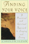 Finding Your Voice (A Practical and Philosophical Guide to Singing and Living) by Carolyn Sloan, 9780786883882