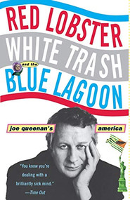 Red Lobster, White Trash, & the Blue Lagoon (Joe Queenan's America) by Joe Queenan, 9780786884087