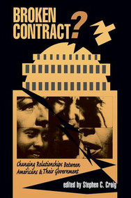 Broken Contract? (Changing Relationships Between Americans And Their Government) by Stephen C Craig, 9780813322636