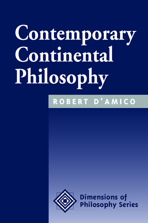 Contemporary Continental Philosophy by Robert D'amico, 9780813332222