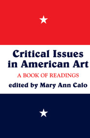 Critical Issues In American Art (A Book Of Readings) by Mary Ann Calo, 9780064309875