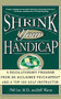 Shrink Your Handicap (A Revolutionary Program from an Acclaimed Psychiatrist and a Top 100 Golf Instructor) by Phil Lee, Jeff Warne, 9780786885541
