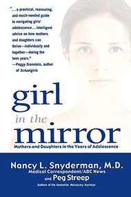 Girl in the Mirror (Mothers and Daughters in the Years of Adolescence) - 9780786886418 by Nancy L. Snyderman, 9780786886418