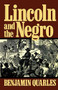 Lincoln And The Negro by Benjamin Quarles, 9780306804472