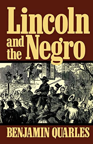 Lincoln And The Negro by Benjamin Quarles, 9780306804472