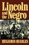 Lincoln And The Negro by Benjamin Quarles, 9780306804472