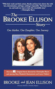 The Brooke Ellison Story (One Mother, One Daughter, One Journey) by Brooke Ellison, Jean Ellison, 9780786886593