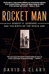 Rocket Man (Robert H. Goddard and the Birth of the Space Age) - 9780786887057 by David A. Clary, 9780786887057