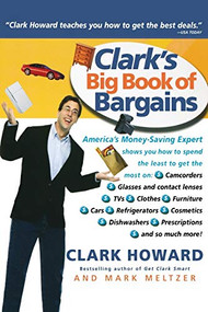 Clark's Big Book of Bargains (Clark Howard Teaches You How to Get the Best Deals) by Clark Howard, Mark Meltzer, 9780786887781