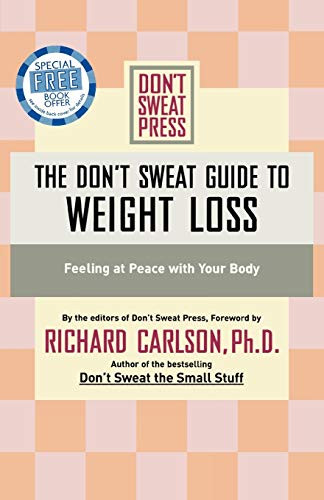 The Don't Sweat Guide to Weight Loss (Feeling at Peace with Your Body) by Richard Carlson, 9780786888108