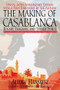 The Making of Casablanca (Bogart, Bergman, and World War II) by Aljean Harmetz, 9780786888146