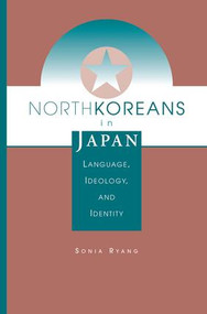 North Koreans In Japan (Language, Ideology, And Identity) by Sonia Ryang, 9780813330501