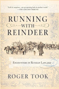 Running with Reindeer (Encounters in Russian Lapland) by Roger Took, 9780813343006