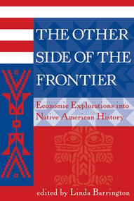 The Other Side Of The Frontier (Economic Explorations Into Native American History) by Linda L Barrington, 9780813333960