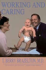 Working And Caring by T. Berry Brazelton, 9780201632712