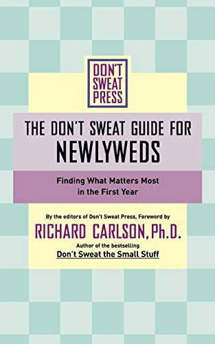The Don't Sweat Guide for Newlyweds (Finding What Matters Most in the First Year) by Richard Carlson, 9780786890545
