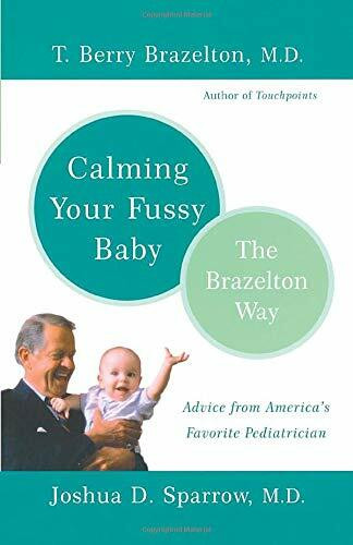 Calming Your Fussy Baby (The Brazelton Way) by T. Berry Brazelton, Joshua Sparrow, 9780738207810