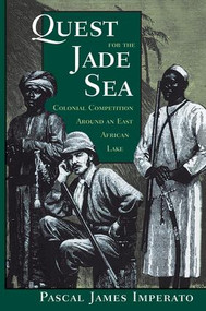 Quest For The Jade Sea (Colonial Competition Around An East African Lake) by Pascal James Imperato, 9780813327921