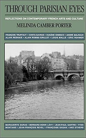 Through Parisian Eyes (Reflections On Contemporary French Arts And Culture) by Melinda Camber Porter, 9780306805400