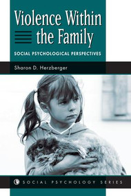 Violence Within The Family (Social Psychological Perspectives) by Sharon D Herzberger, 9780813330020