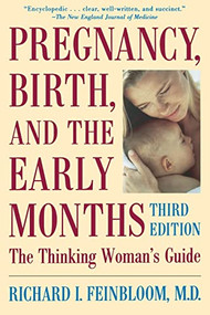 Pregnancy, Birth, And The Early Months The Thinking Woman's Guide by Richard Feinbloom, 9780738201818