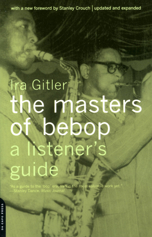 The Masters Of Bebop (A Listener's Guide) by Ira Gitler, 9780306810091