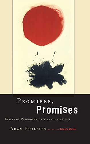 Promises, Promises (Essays on Psychoanalysis and Literature) by Adam Phillips, 9780465056781