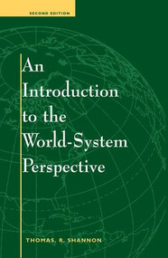 An Introduction To The World-system Perspective (Second Edition) by Thomas R Shannon, 9780813324524