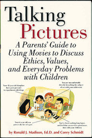 Talking Pictures (A Parent's Guide To Using Movies To Discuss Ethics, Values, And Everyday Problems With Children) by Ronald Madison, Corey Schmidt, 9780762408030