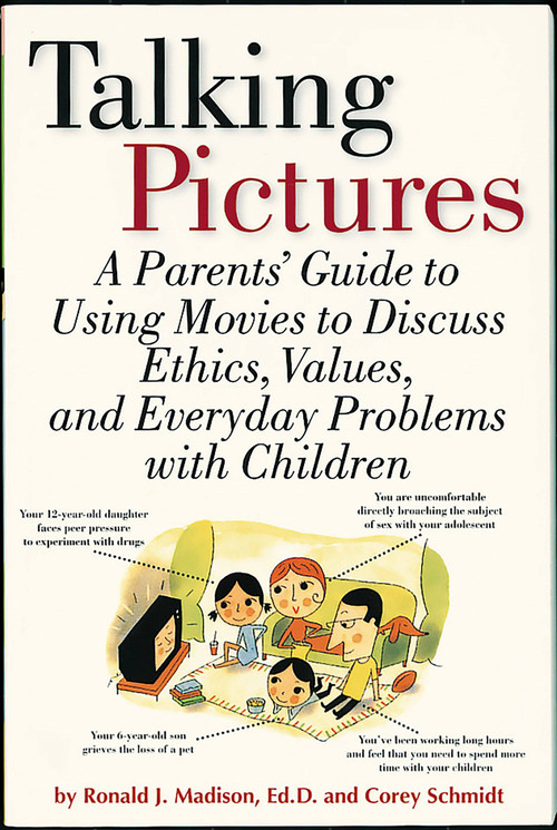 Talking Pictures (A Parent's Guide To Using Movies To Discuss Ethics, Values, And Everyday Problems With Children) by Ronald Madison, Corey Schmidt, 9780762408030