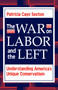The War On Labor And The Left (Understanding America's Unique Conservatism) by Patricia Cayo Sexton, 9780813310633