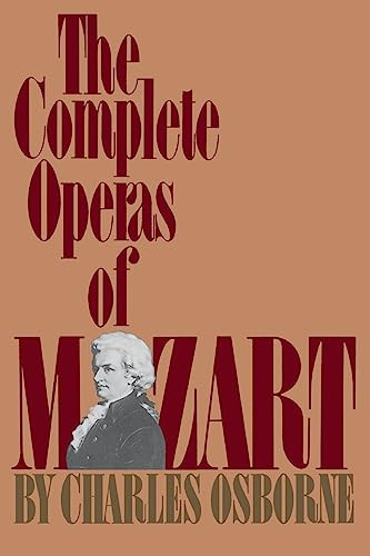 The Complete Operas Of Mozart by Charles Osborne, 9780306801907