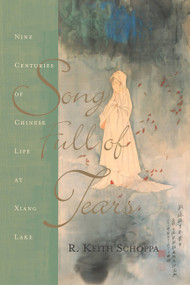 Song Full Of Tears (Nine Centuries Of Chinese Life Around Xiang Lake) by R. Keith Schoppa, 9780813340203