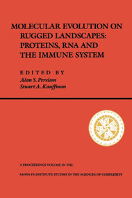 Molecular Evolution on Rugged Landscapes (Protein, RNA, and the Immune System (Volume IX)) by Alan S. Perelson, Stuart A. Kauffman, 9780201521504