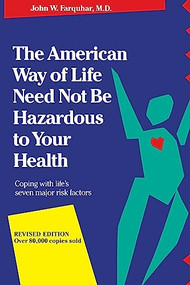 The American Way Of Life Need Not Be Hazardous To Your Health by John W. Farquhar, 9780201121865