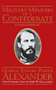 Military Memoirs Of A Confederate (A Critical Narrative) by Edward Porter Alexander, Gary W. Gallagher, 9780306805097