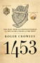 1453 (The Holy War for Constantinople and the Clash of Islam and the West) - 9781401301910 by Roger Crowley, 9781401301910