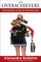 The Overachievers (The Secret Lives of Driven Kids) - 9781401302016 by Alexandra Robbins, 9781401302016