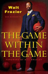 The Game Within the Game - 9781401309091 by Walt Frazier, 9781401309091