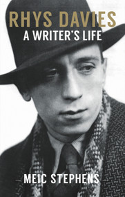 Rhys Davies (A Writer's Life) by Meic Stephens, 9781908946713