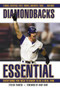 Diamondbacks Essential (Everything You Need to Know to Be a Real Fan!) by Steven Travers, Andy Dorf, 9781572439443