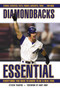 Diamondbacks Essential (Everything You Need to Know to Be a Real Fan!) by Steven Travers, Andy Dorf, 9781572439443